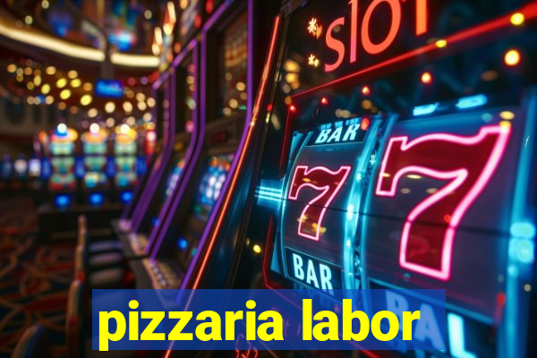 pizzaria labor