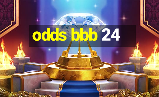 odds bbb 24