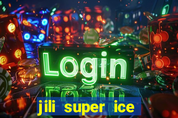 jili super ice slot machine