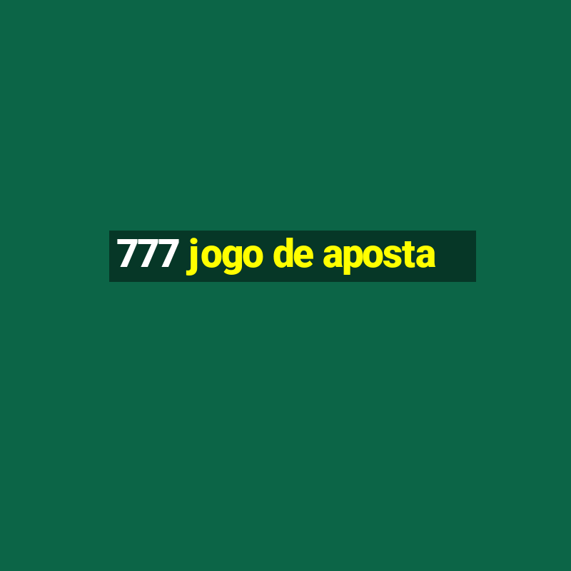 777 jogo de aposta