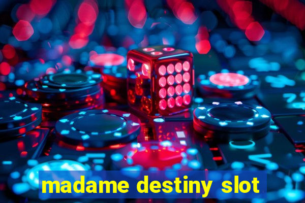 madame destiny slot