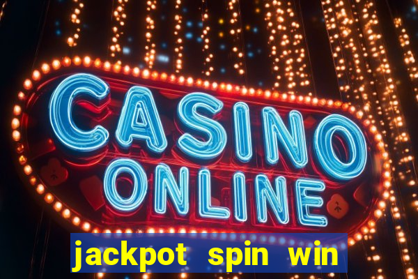 jackpot spin win real money