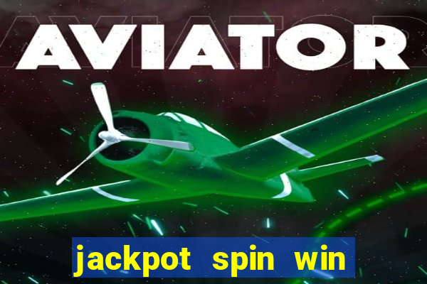 jackpot spin win real money