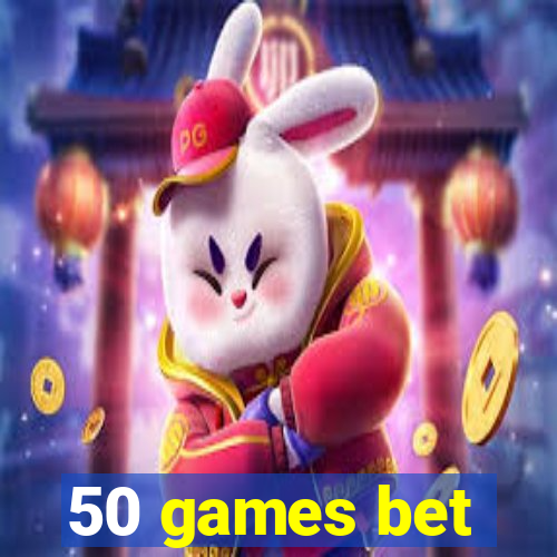 50 games bet