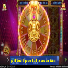 pitbull portal zacarias