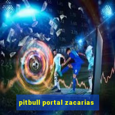 pitbull portal zacarias