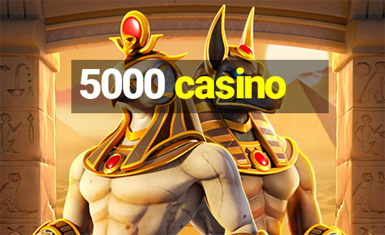 5000 casino