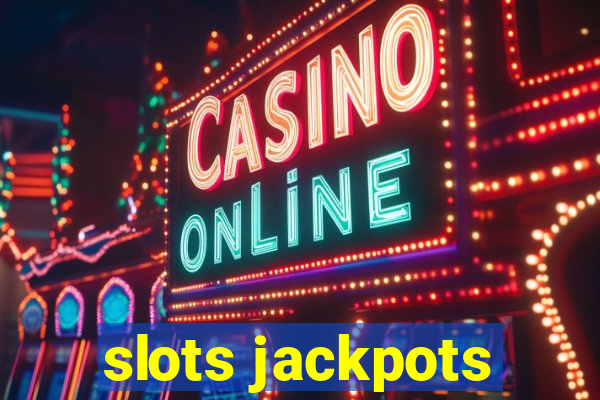 slots jackpots