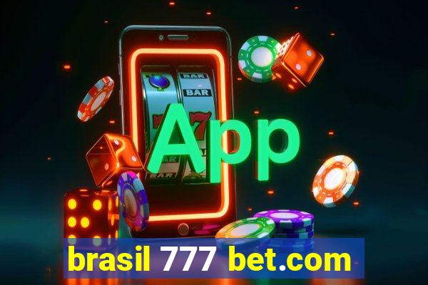 brasil 777 bet.com