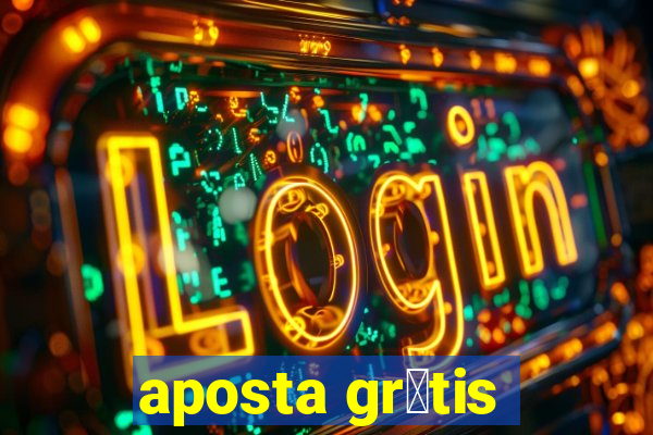 aposta gr谩tis