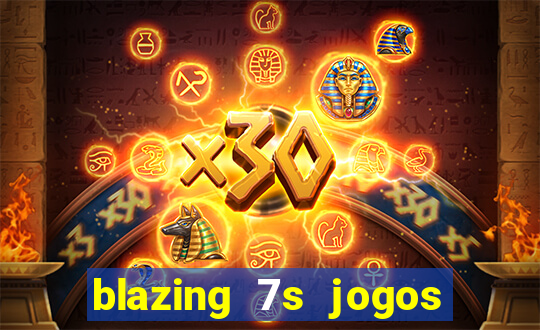 blazing 7s jogos de casino