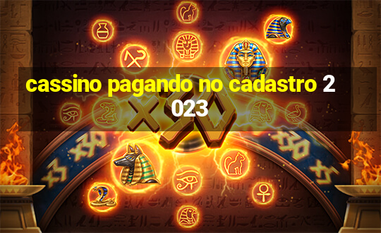 cassino pagando no cadastro 2023