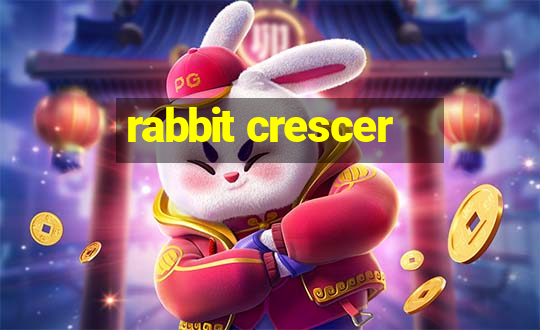 rabbit crescer