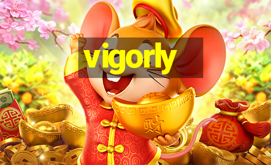 vigorly