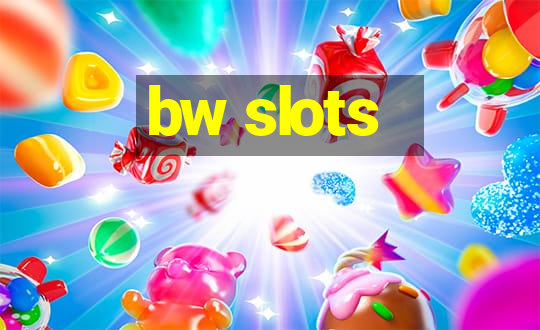 bw slots