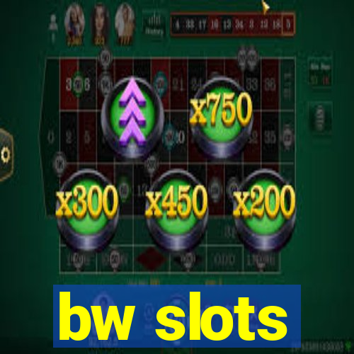 bw slots