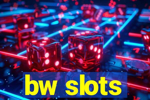 bw slots