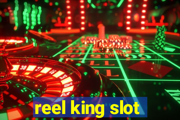 reel king slot