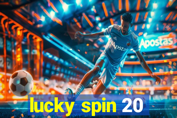 lucky spin 20