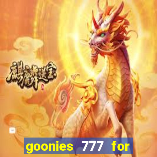 goonies 777 for slot games