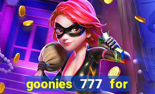 goonies 777 for slot games