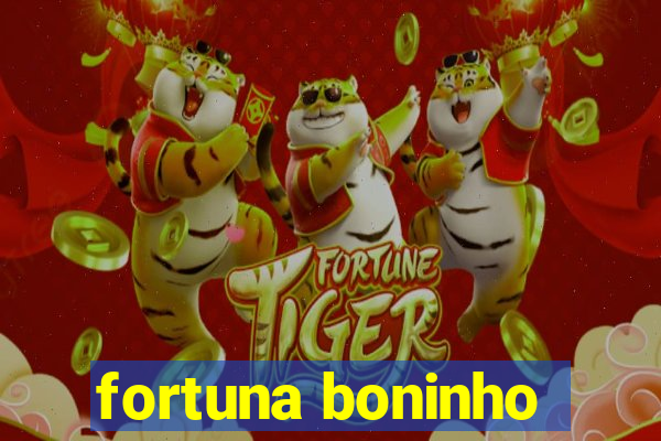 fortuna boninho