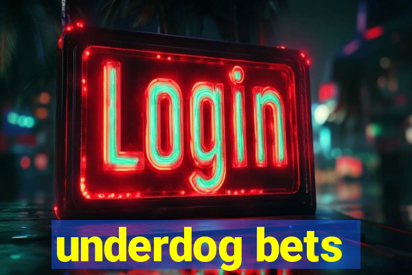 underdog bets