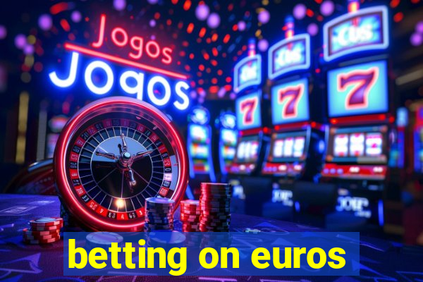 betting on euros