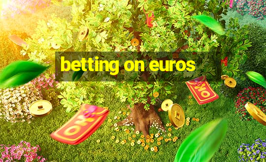 betting on euros