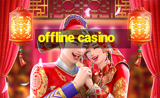 offline casino