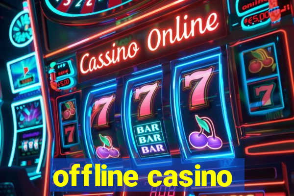 offline casino