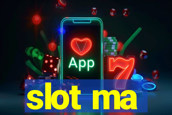 slot ma