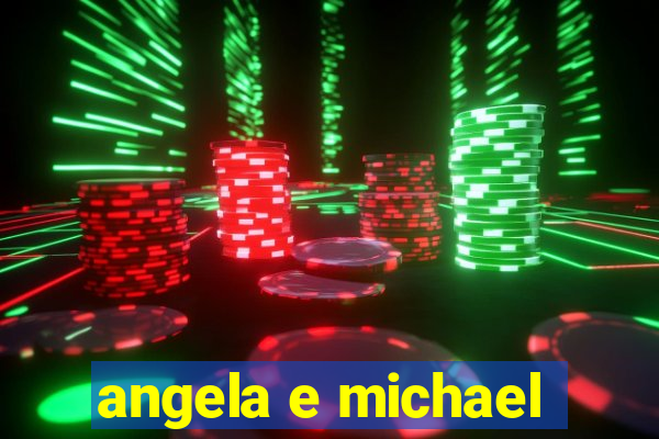 angela e michael