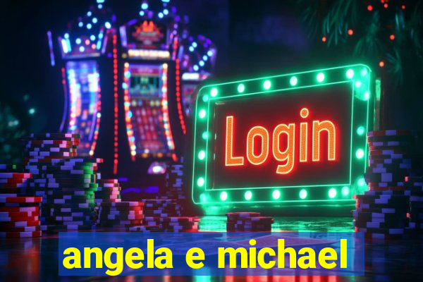 angela e michael