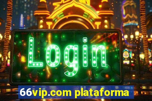 66vip.com plataforma