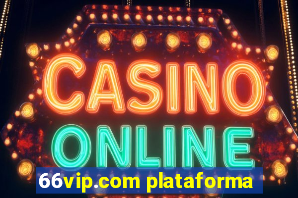 66vip.com plataforma