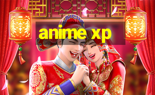 anime xp