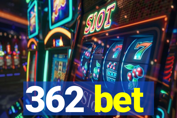 362 bet