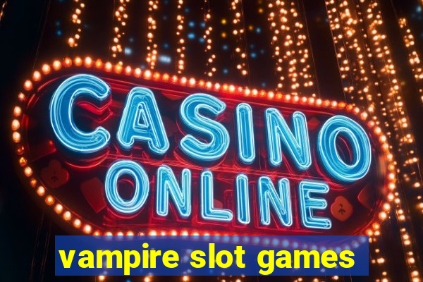 vampire slot games