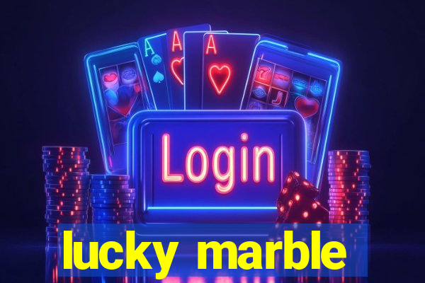 lucky marble