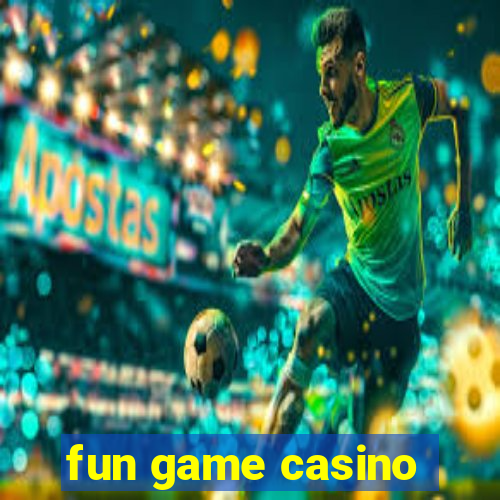 fun game casino