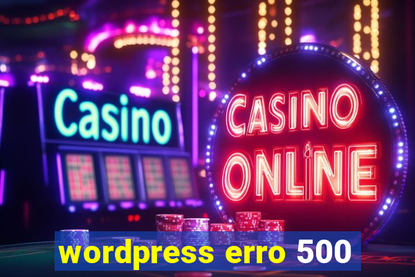 wordpress erro 500