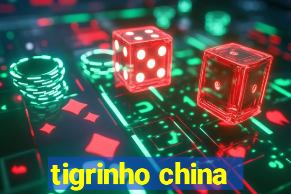 tigrinho china