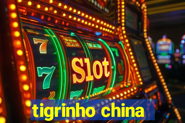 tigrinho china