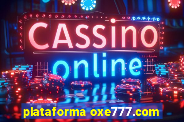 plataforma oxe777.com