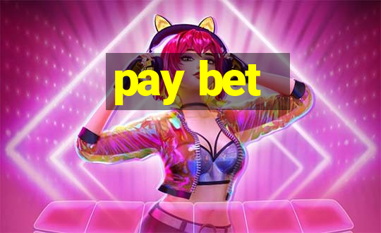 pay bet