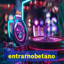 entrarnobetano