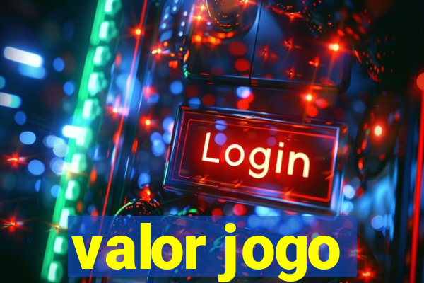 valor jogo