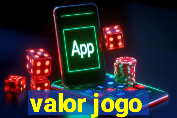 valor jogo