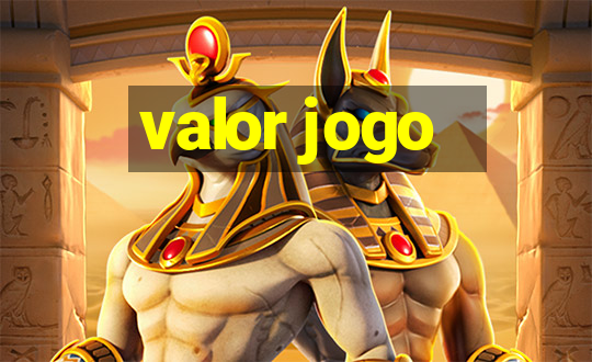 valor jogo